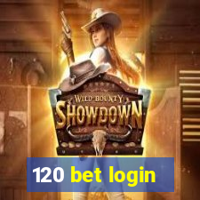 120 bet login